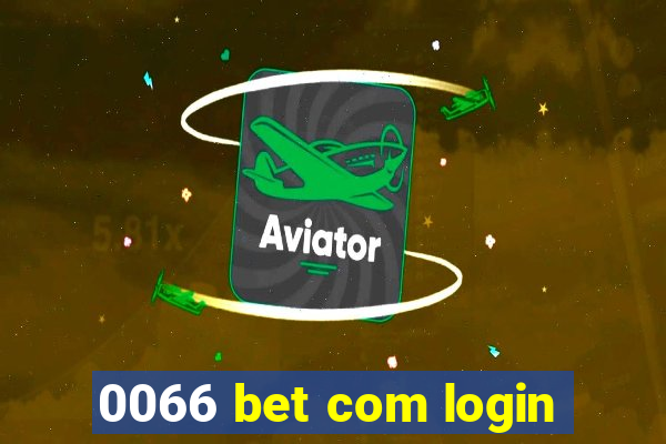 0066 bet com login