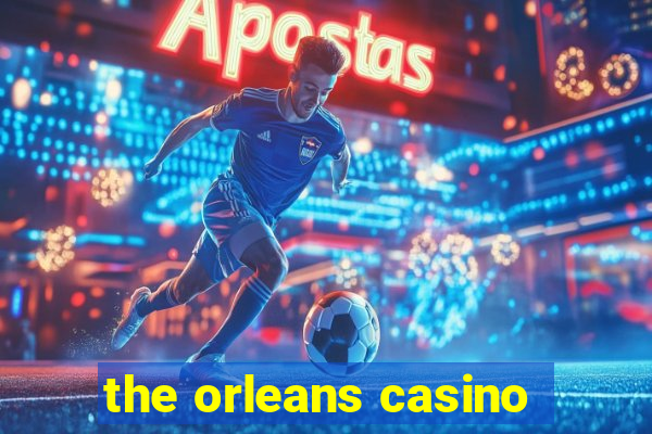 the orleans casino