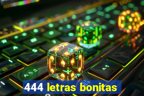 444 letras bonitas