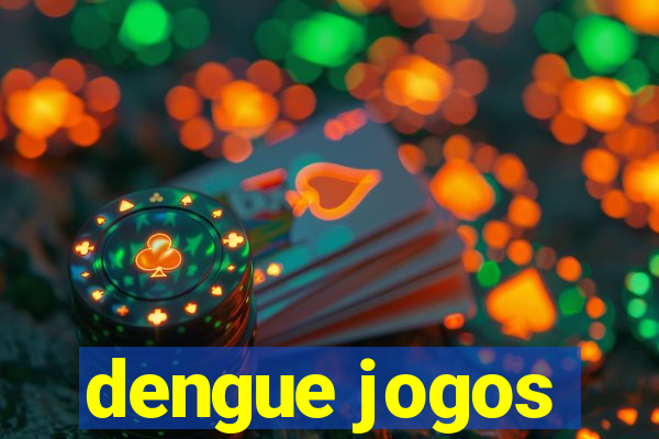 dengue jogos