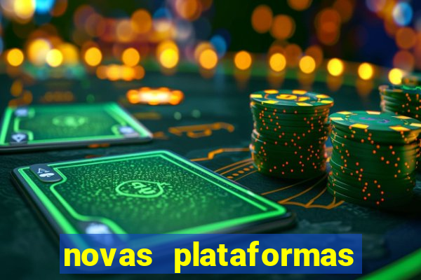 novas plataformas de apostas cassino