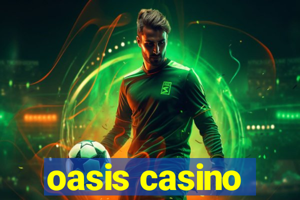 oasis casino