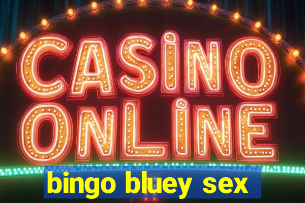 bingo bluey sex