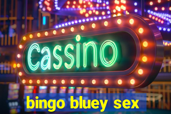 bingo bluey sex