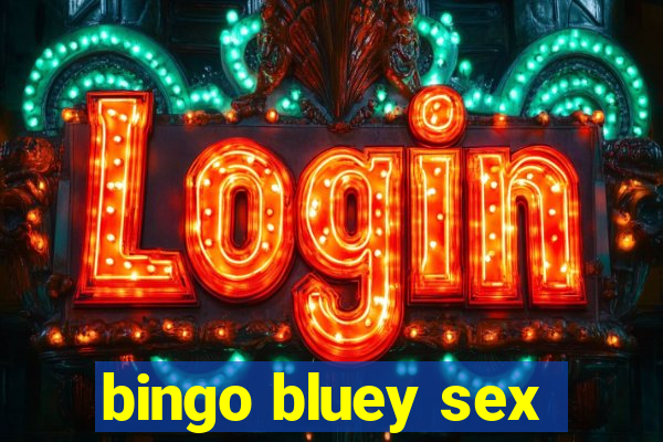 bingo bluey sex