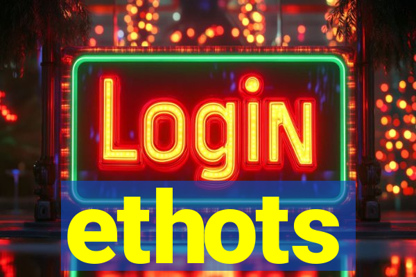 ethots