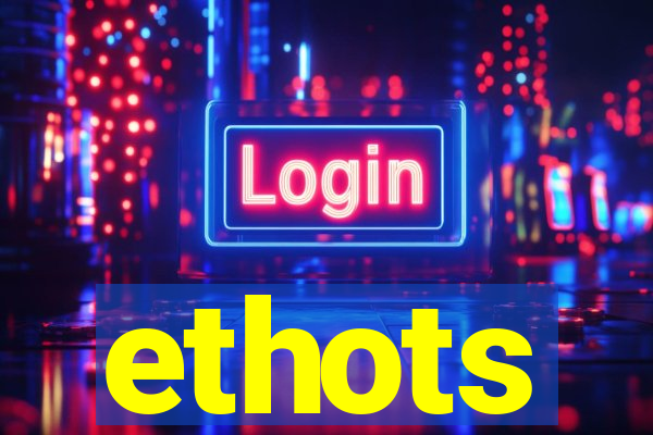 ethots