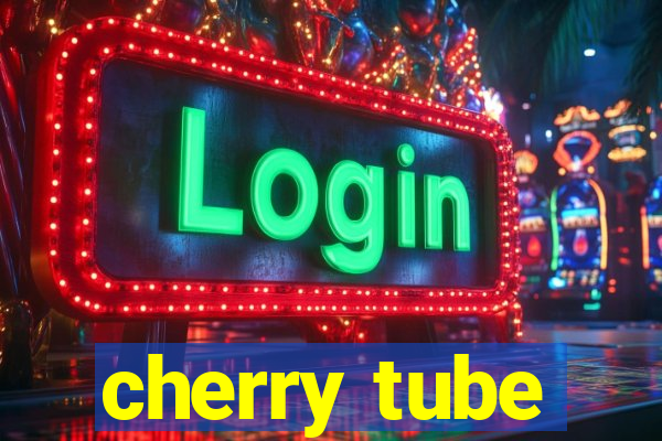 cherry tube