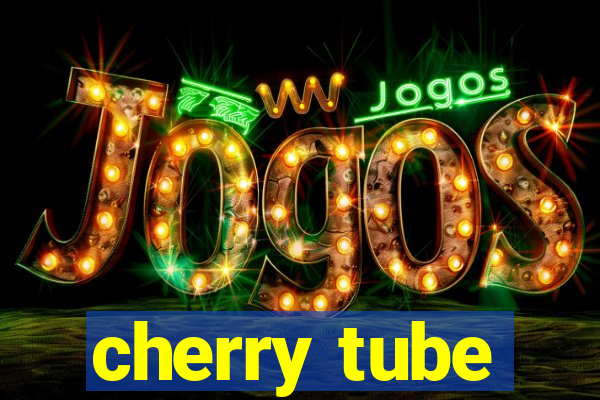 cherry tube