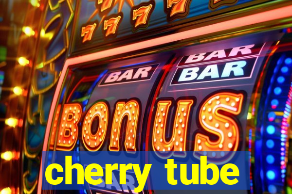 cherry tube