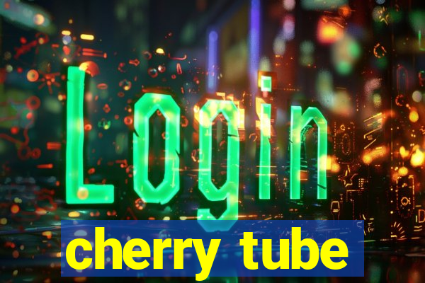 cherry tube