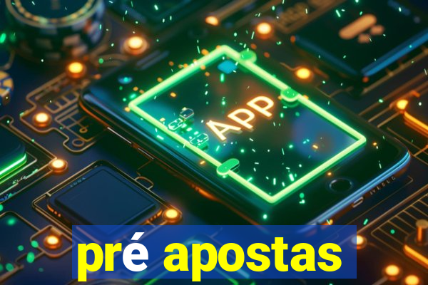 pré apostas