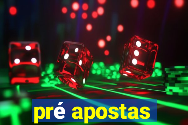 pré apostas