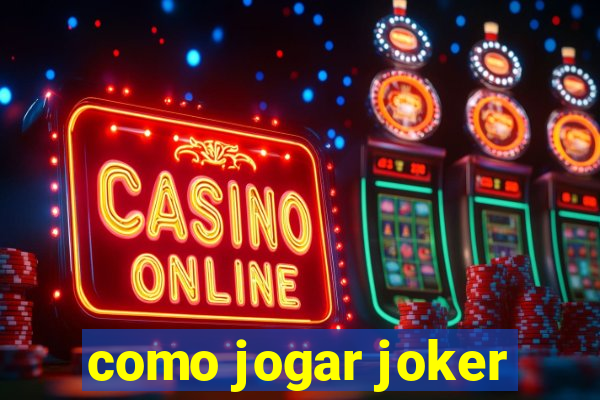 como jogar joker