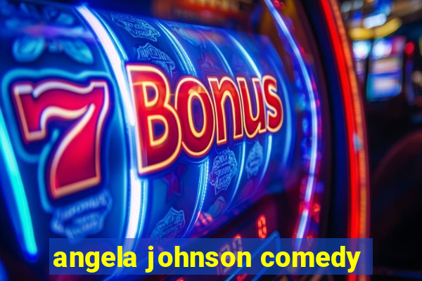 angela johnson comedy