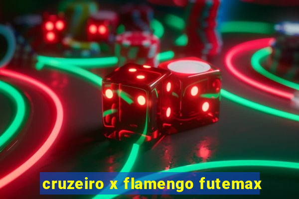 cruzeiro x flamengo futemax