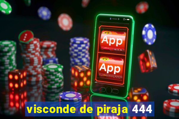 visconde de piraja 444