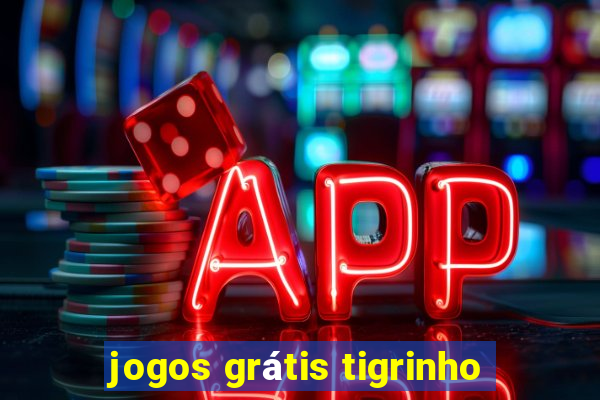 jogos grátis tigrinho