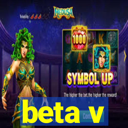 beta v