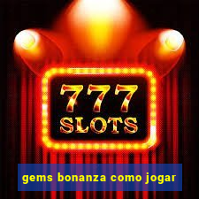 gems bonanza como jogar