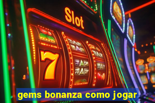 gems bonanza como jogar