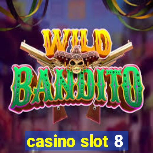 casino slot 8