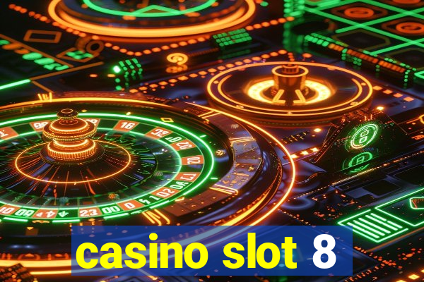 casino slot 8