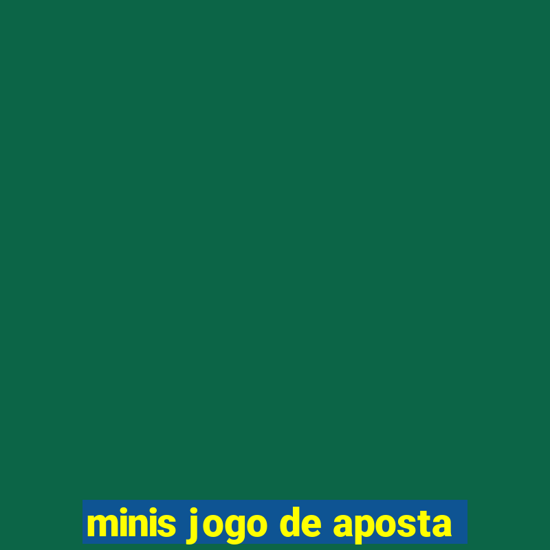 minis jogo de aposta