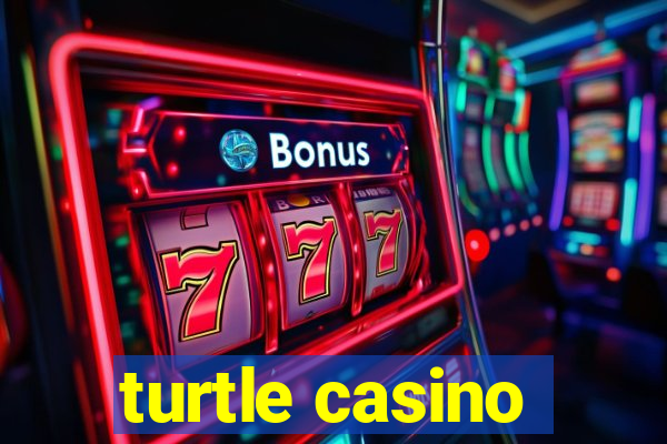 turtle casino