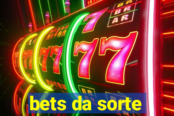 bets da sorte