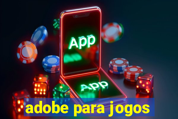 adobe para jogos