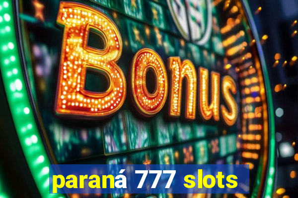 paraná 777 slots