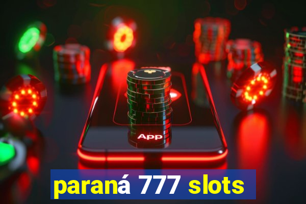 paraná 777 slots