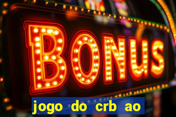 jogo do crb ao vivo hoje