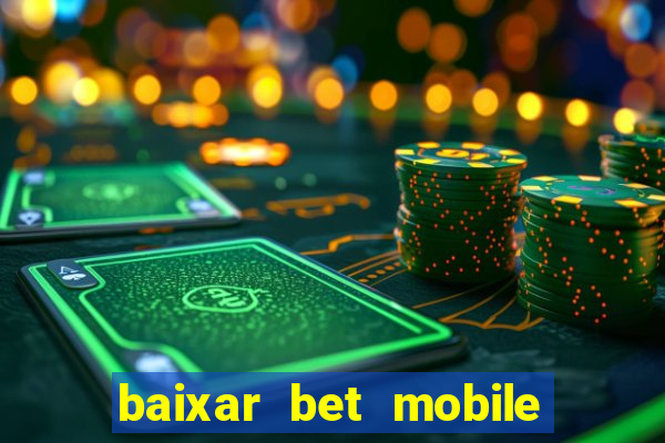 baixar bet mobile esporte net vip