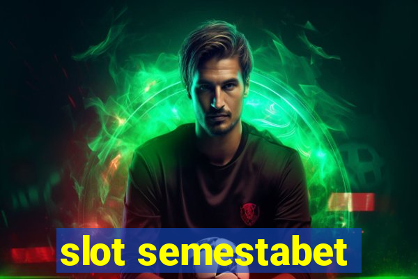 slot semestabet