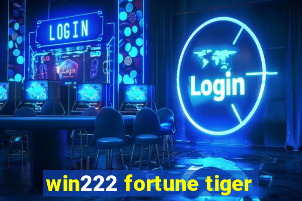 win222 fortune tiger