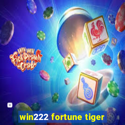 win222 fortune tiger