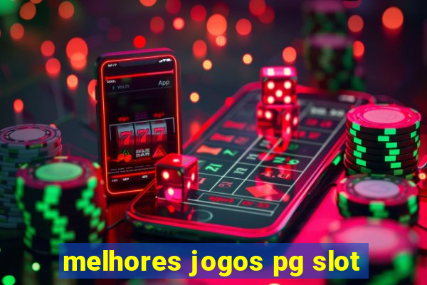 melhores jogos pg slot