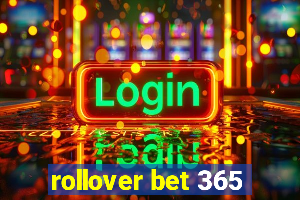 rollover bet 365