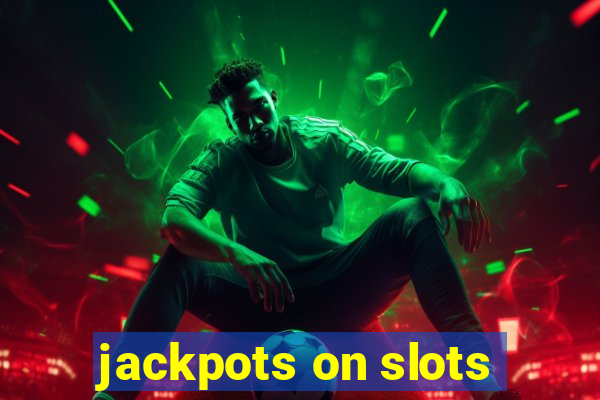 jackpots on slots