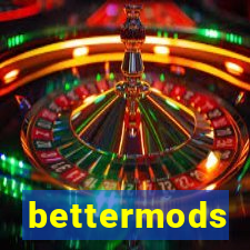 bettermods