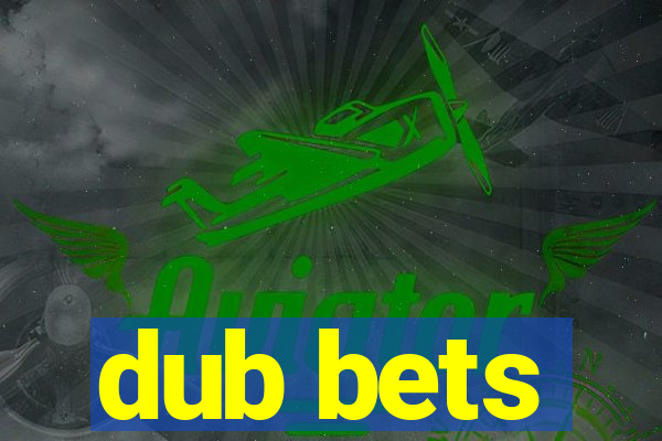 dub bets