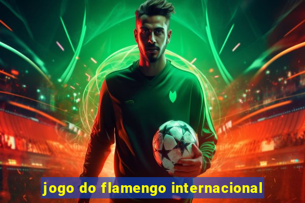 jogo do flamengo internacional