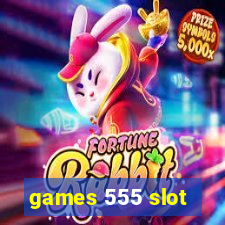 games 555 slot