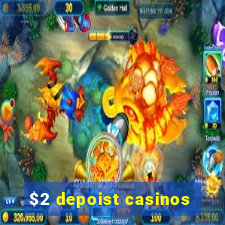 $2 depoist casinos