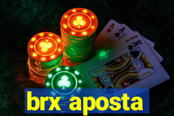 brx aposta