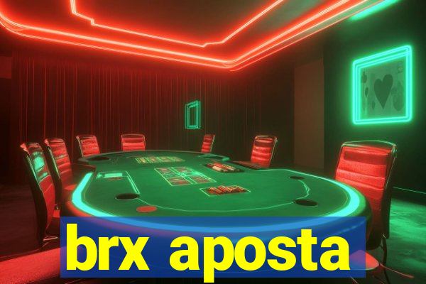 brx aposta