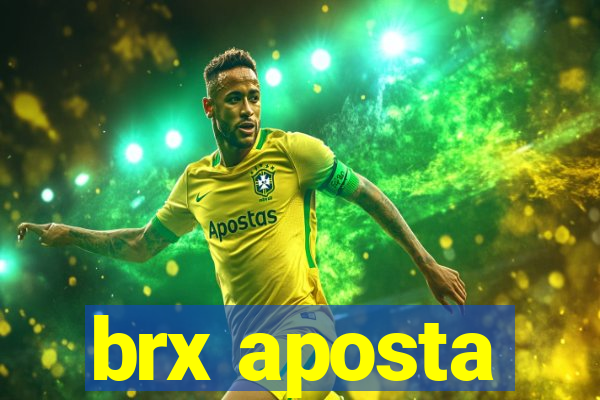 brx aposta