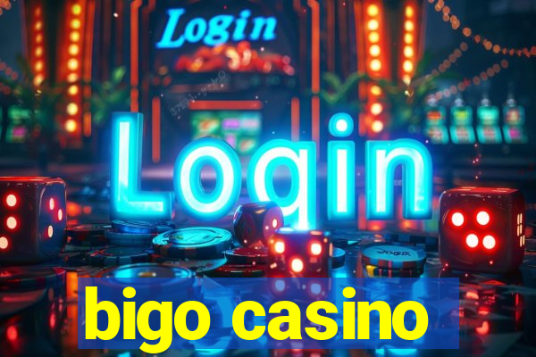 bigo casino